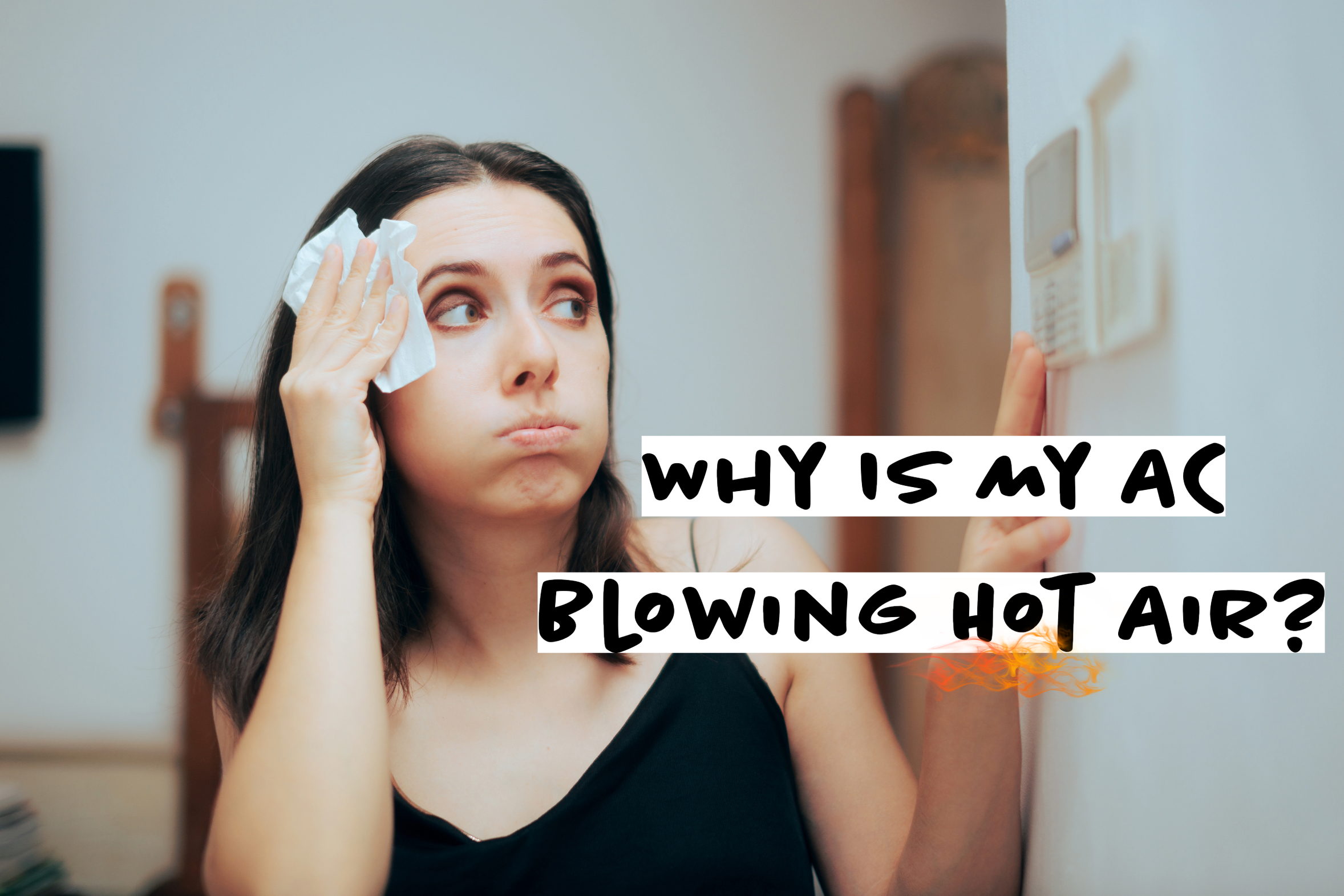 Blog on why your AC may be blowing hot air.